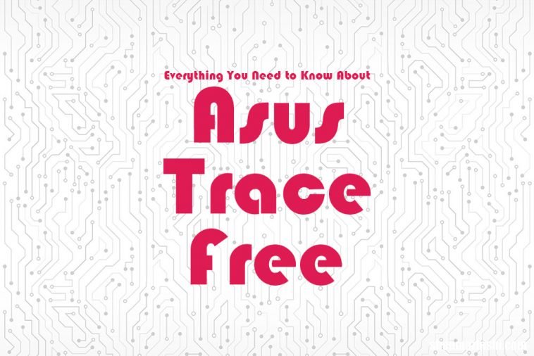 Asus Trace Free:它是什么以及它如何提供帮助