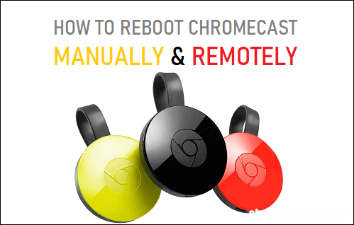 如何手动和远程重启Chromecast