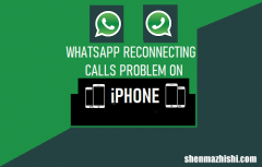 修复：iPhone上的WhatsApp重新连接呼叫问题