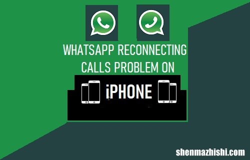 修复：iPhone上的WhatsApp重新连接呼叫问题