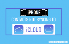 iPhone联系人未同步到iCloud，解决通讯录不同步