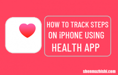 如何使用”HealthApp“在苹果iPhone上追踪步数