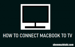 如何将MacBook连接到电视，快速设置方法