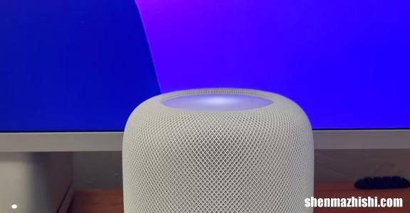 苹果HomePod 2评测值不值入手，二代开箱和设置
