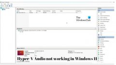 修复Hyper-V音频在Windows11中不起作用